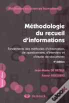 Méthodologie Du Recueil D'Informations Fondements Des Méthodes D'Observation, De Questionnaire, D'Interview Et D'Études De Documents (4e Édition)