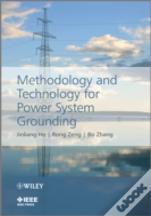 Methodology And Technology For Power System Grounding