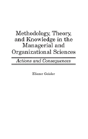 Methodology, Theory, And Knowledge In The Managerial And Organizational Sciences - Preview