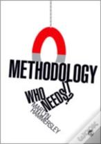 Methodology: Who Needs It?