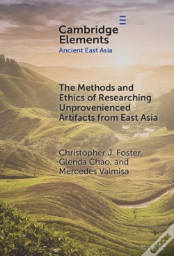 Capa do artigo Methods And Ethics Of Researching Unprovenienced Artifacts From East Asia