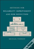 Methods For Reliability Improvement And Risk Reduction