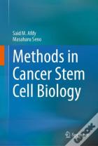 Methods In Cancer Stem Cell Biology