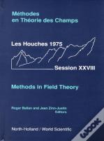 Methods In Field Theory: Les Houches Session Xxviii