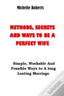 Methods, Secrets And Ways To Be A Perfect Wife