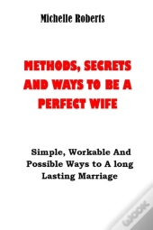Methods, Secrets And Ways To Be A Perfect Wife