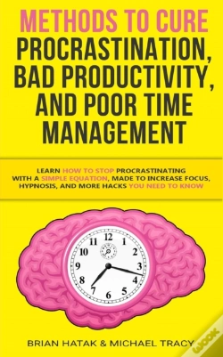 Capa do artigo Methods To Cure Procrastination, Bad Productivity, And Poor Time Management