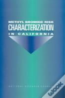 Methyl Bromide Risk Characterization In California
