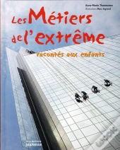 Metiers A Risques Racontes Aux Enfants (