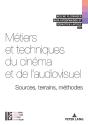 Métiers Et Techniques Du Cinéma Et De Laudiovisuel : Sources, Terrains, Méthodes - Preview