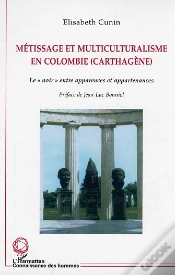 Capa do artigo Metissage Et Multiculturalisme En Colombie (Carthagene) ; Le Noir Entre Apparences Et Appartenances