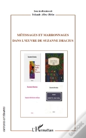 Métissages Et Marronnages Dans L'Oeuvre De Suzanne Dracius