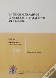 Métodos Alternativos à Produção Convencional de Arvenses