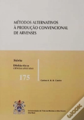 Métodos Alternativos à Produção Convencional de Arvenses