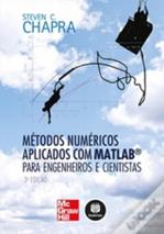 Métodos Numéricos Aplicados com MATLAB® para Engenheiros e Cientistas