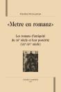 Metre En Romanz ; Les Romans D'Antiquité Du Xii Siècle Et Leur Posterité (Xii-Xiv Siècle) - Preview
