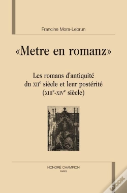 Capa do artigo Metre En Romanz ; Les Romans D'Antiquité Du Xii Siècle Et Leur Posterité (Xii-Xiv Siècle)