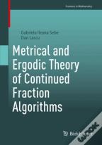 Metrical And Ergodic Theory Of Continued Fraction Algorithms