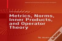 Metrics, Norms, Inner Products, And Operator Theory