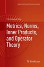Metrics, Norms, Inner Products, And Operator Theory - Preview