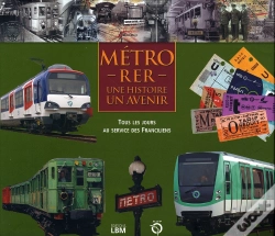 Capa do artigo Métro-Rer, Une Histoire, Un Avenir ; Tous Les Jours Au Service Des Franciliens