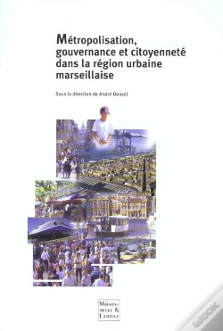 Capa do artigo Metropolisation Gouvernance Et Citoyennete Dans La Region Urbaine Marseillaise
