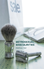 Metrosexual Masculinities - Preview