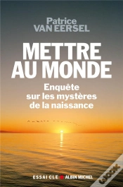 Capa do artigo Mettre Au Monde ; Enquête Sur Les Mystères De La Naissance