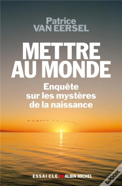 Capa do artigo Mettre Au Monde ; Enquête Sur Les Mystères De La Naissance