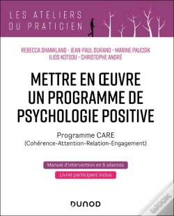Capa do artigo Mettre En Oeuvre Un Programme De Psychologie Positive : Programme Care (Cohérence-Attention-Relation-Engagement) (2e Édition)