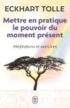 Mettre En Pratique Le Pouvoir Du Moment Présent