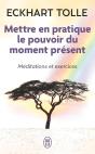 Mettre En Pratique Le Pouvoir Du Moment Présent - Preview