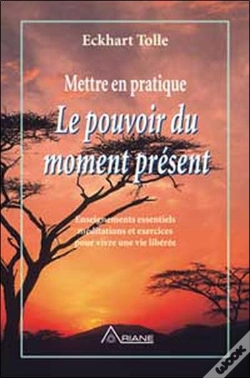 Capa do artigo Mettre En Pratique Le Pouvoir Du Moment Present
