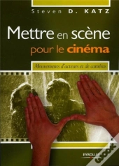 Mettre En Scène Pour Le Cinéma ; Mouvements D'Acteurs Et De Caméras