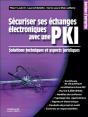 Mettre Place Une Pki ; Solutions Techniques Et Juridiques Pour La Securisation Des Echanges Sur Internet - Preview