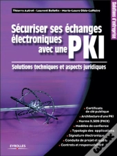 Mettre Place Une Pki ; Solutions Techniques Et Juridiques Pour La Securisation Des Echanges Sur Internet