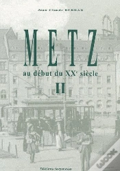 Capa do artigo Metz Au Début Du Xxe Siècle T.2