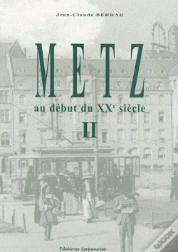 Capa do artigo Metz Au Début Du Xxe Siècle T.2
