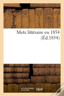Capa do artigo Metz Litteraire En 1854 Edition 1854