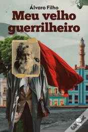 Capa do artigo Meu Velho Guerrilheiro