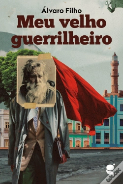 Capa do artigo Meu Velho Guerrilheiro