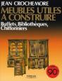 Meubles Utiles A Construire. Buffets, Bibliotheques, Chiffonniers. T.5 - Preview