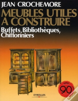 Capa do artigo Meubles Utiles A Construire. Buffets, Bibliotheques, Chiffonniers. T.5