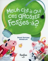 Meuh C'Est A Qui, Ces Grosses Fesses-La ?
