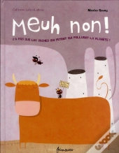 Meuh Non ! Y'A Pas Que Les Vaches Qui Pètent Qui Polluent La Planète !