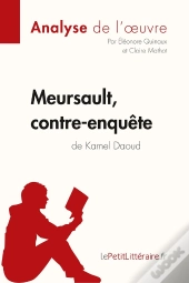 Meursault Contre-Enquête De Kamel Daoud