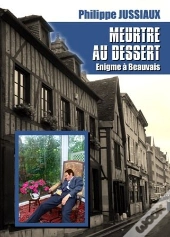 Meurtre Au Dessert ; Énigme À Beauvais