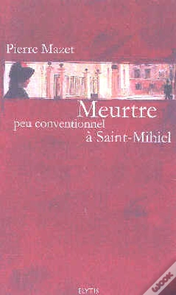 Capa do artigo Meurtre Peu Conventionnel A Saint-Mihiel