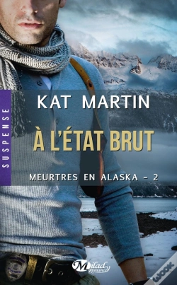 Capa do artigo Meurtres En Alaska T.2 ; À L'État Brut