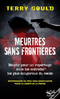 Capa do artigo Meurtres Sans Frontières ; Mourir Pour Un Reportage Dans Les Endroits Les Plus Dangereux Du Monde